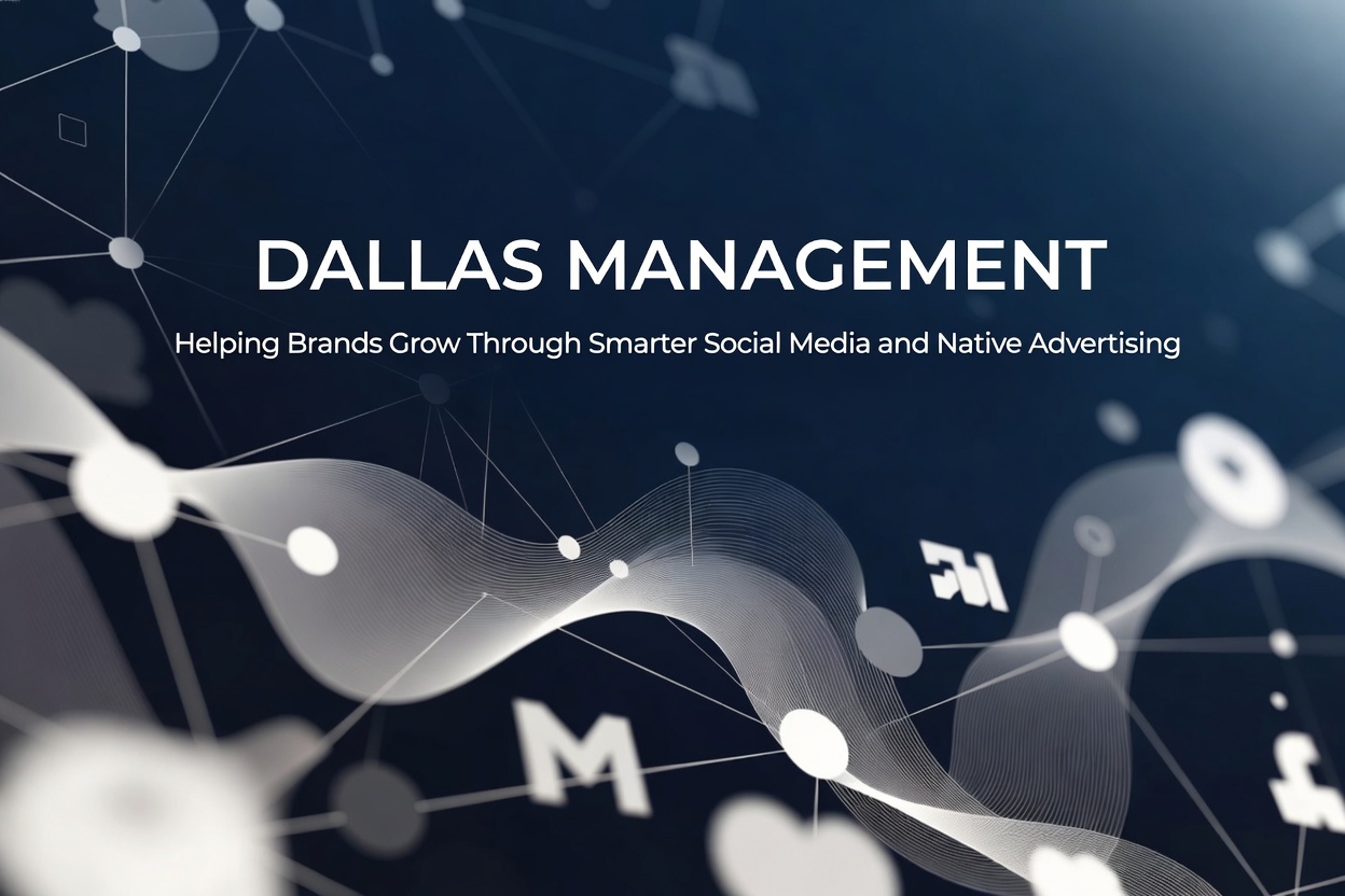 Dallas Management - Helping brands grow through smarter social media and native advertising
